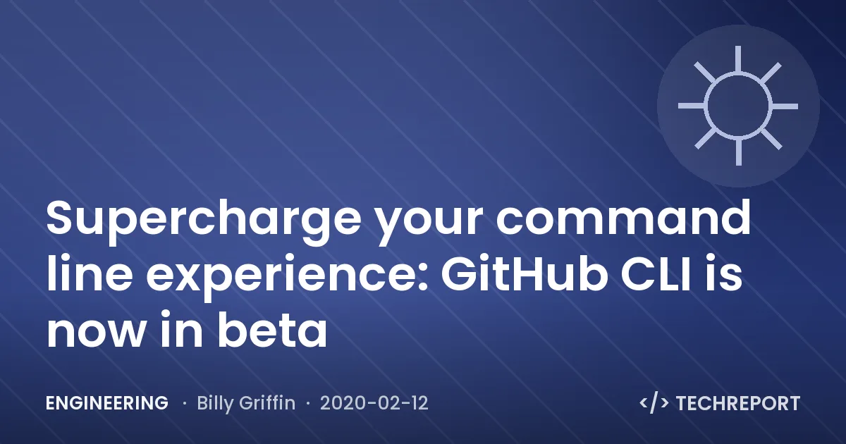 Engineering — Supercharge your command line experience: GitHub CLI is now in beta