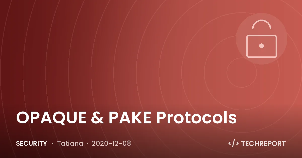 OPAQUE & PAKE Protocols