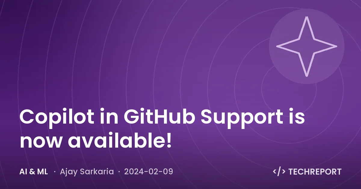 Copilot in GitHub Support is now available!