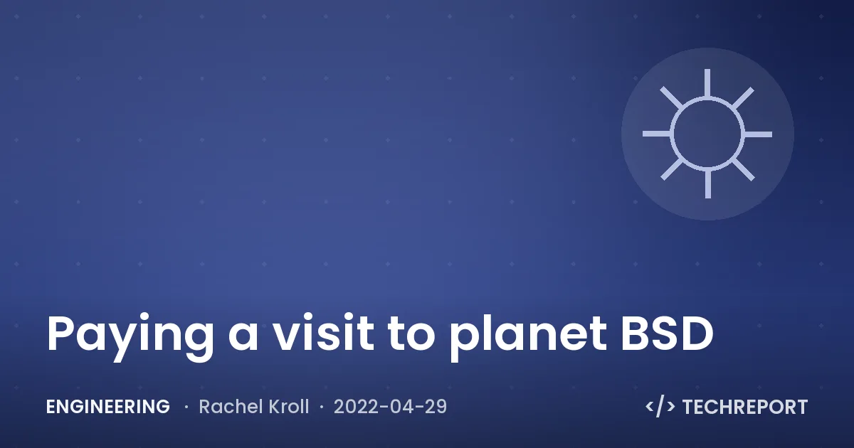 Paying a visit to planet BSD