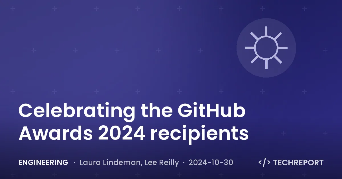 Engineering — Celebrating the GitHub Awards 2024 recipients 🎉