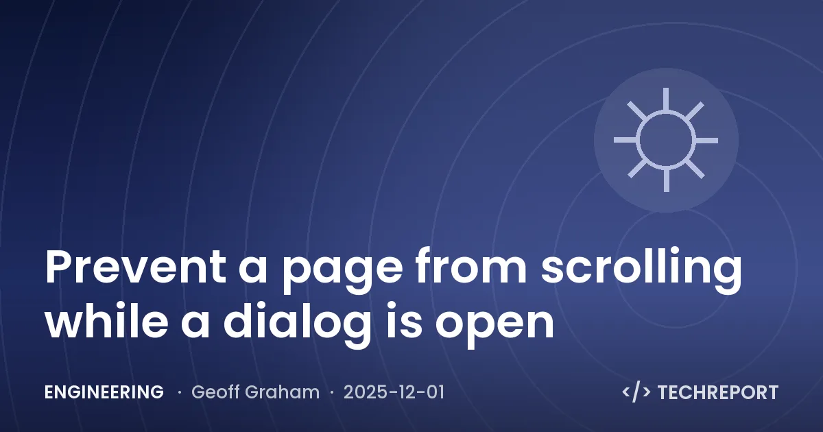 Engineering — Prevent a page from scrolling while a dialog is open