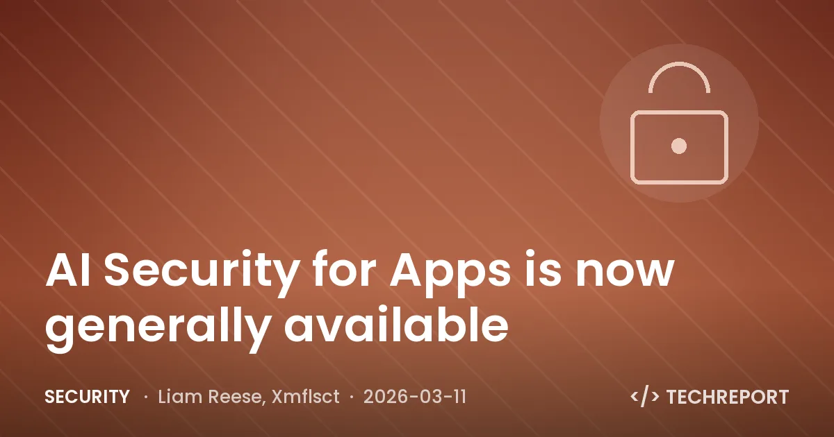 Security — AI Security for Apps is now generally available