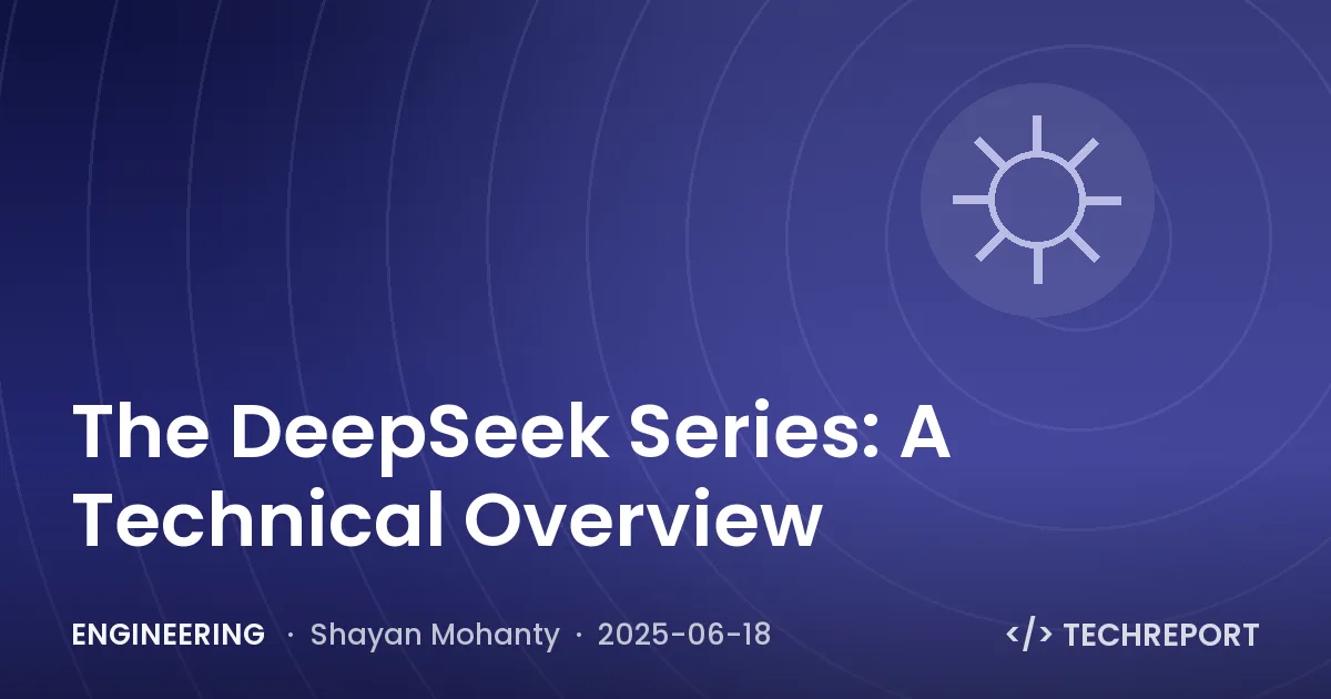 Engineering — The DeepSeek Series: A Technical Overview