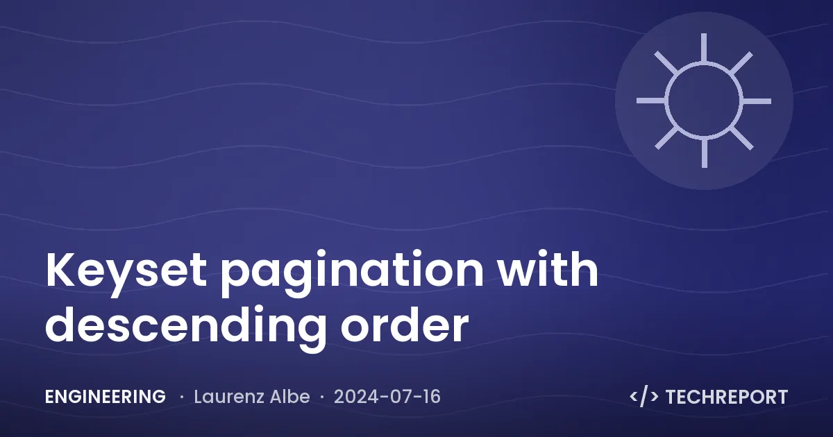Engineering — Keyset pagination with descending order