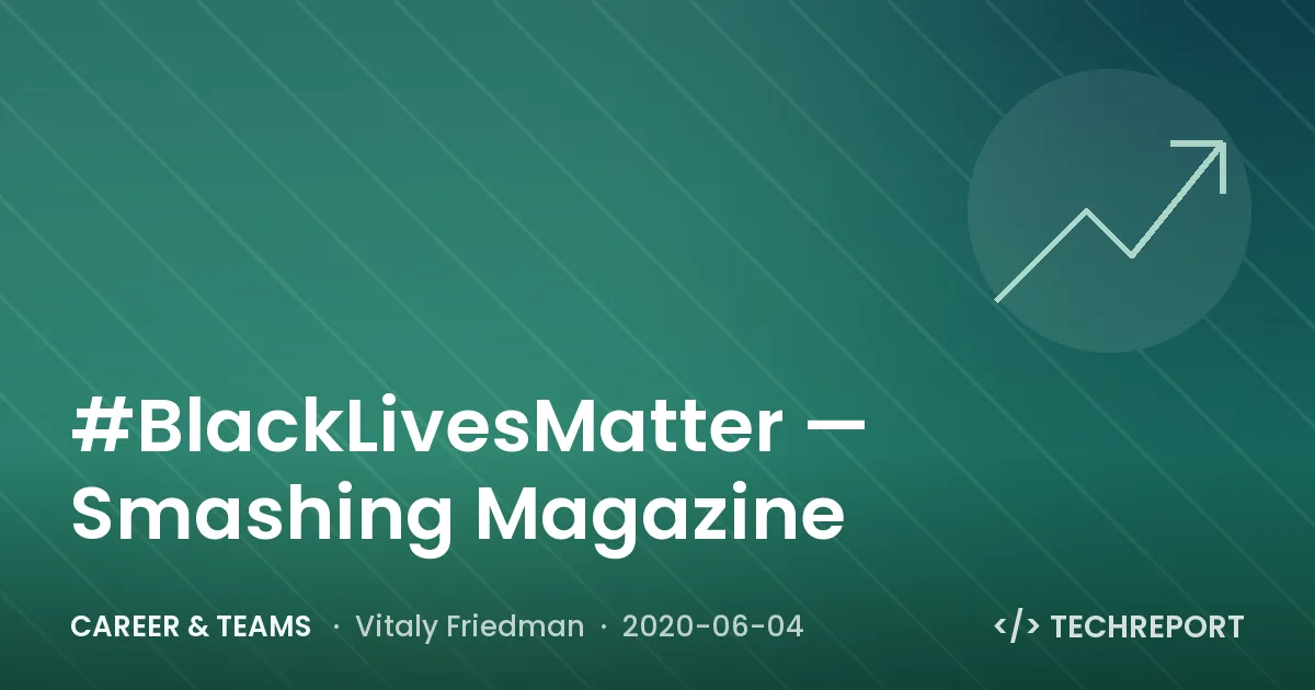 Career & Teams — #BlackLivesMatter — Smashing Magazine