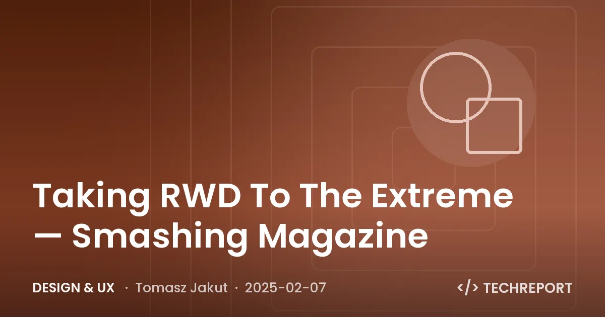 Taking RWD To The Extreme — Smashing Magazine