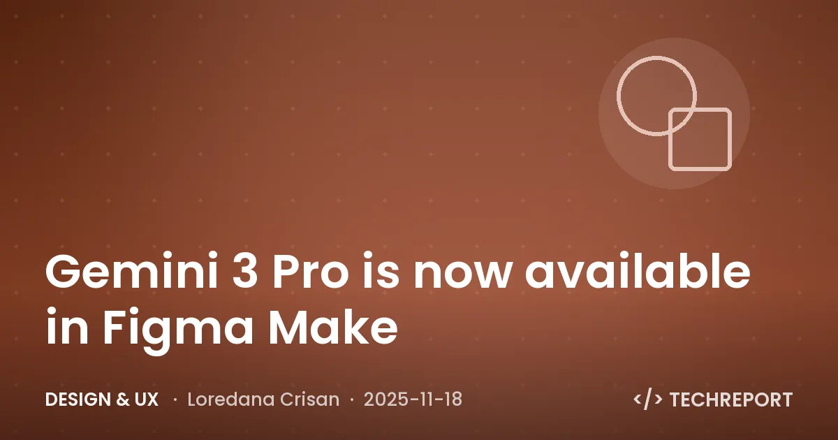 Gemini 3 Pro is now available in Figma Make