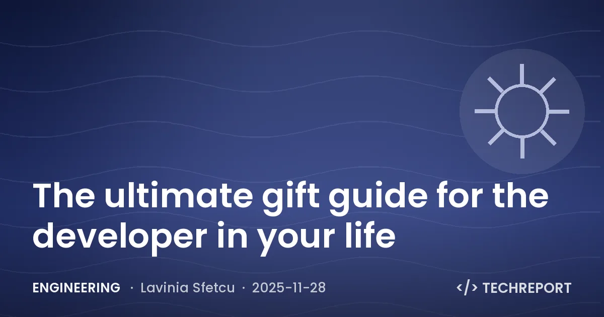 Engineering — The ultimate gift guide for the developer in your life