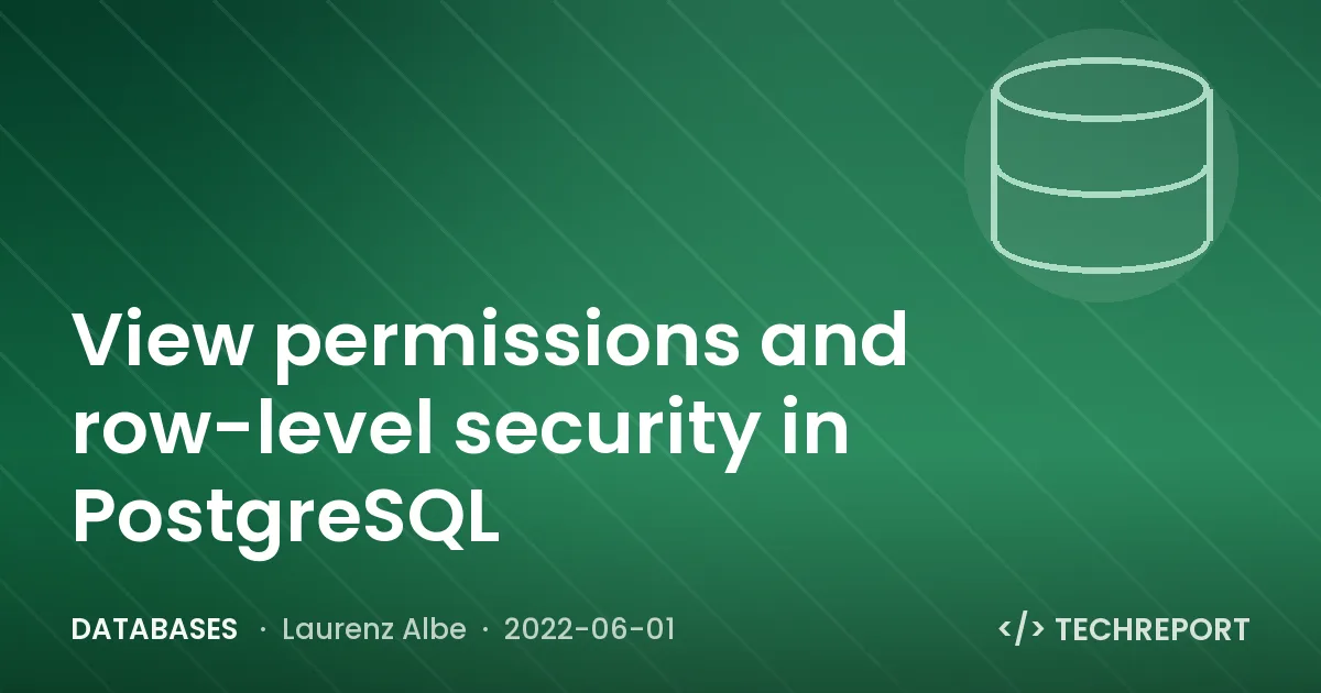 Databases — View permissions and row-level security in PostgreSQL