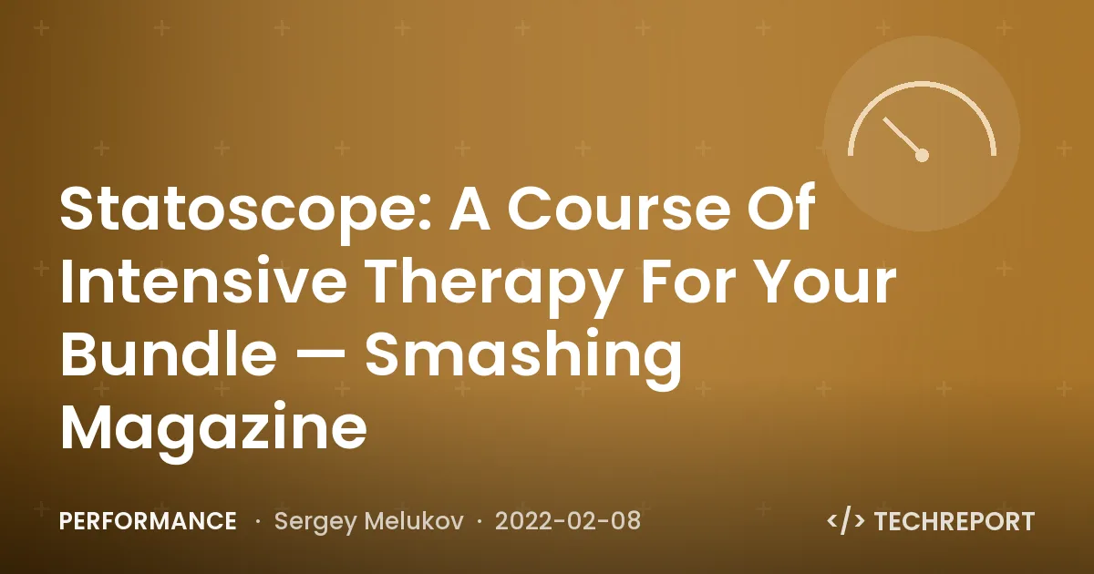 Statoscope: A Course Of Intensive Therapy For Your Bundle — Smashing Magazine