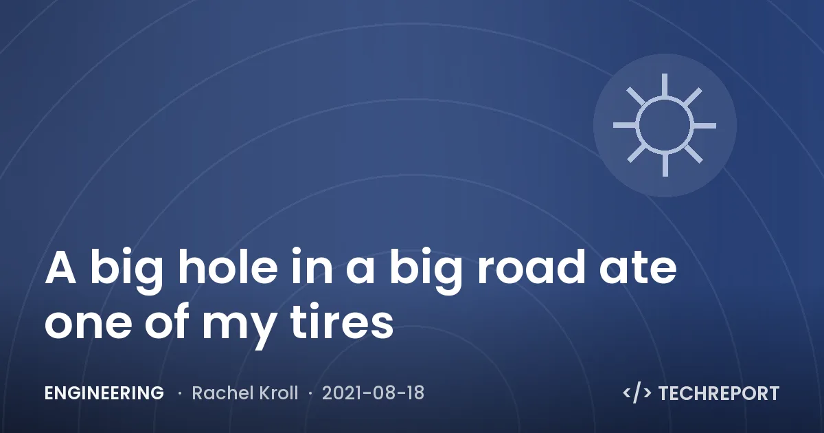 A big hole in a big road ate one of my tires