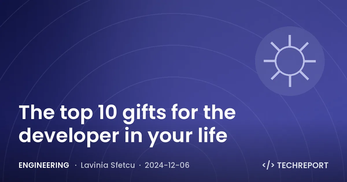 Engineering — The top 10 gifts for the developer in your life