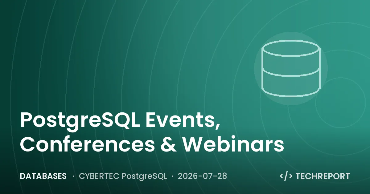 Databases — PostgreSQL Events, Conferences & Webinars