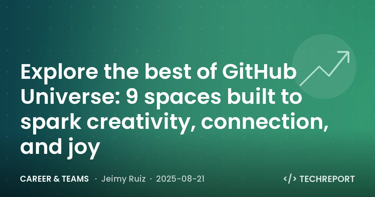 Explore the best of GitHub Universe: 9 spaces built to spark creativity, connection, and joy
