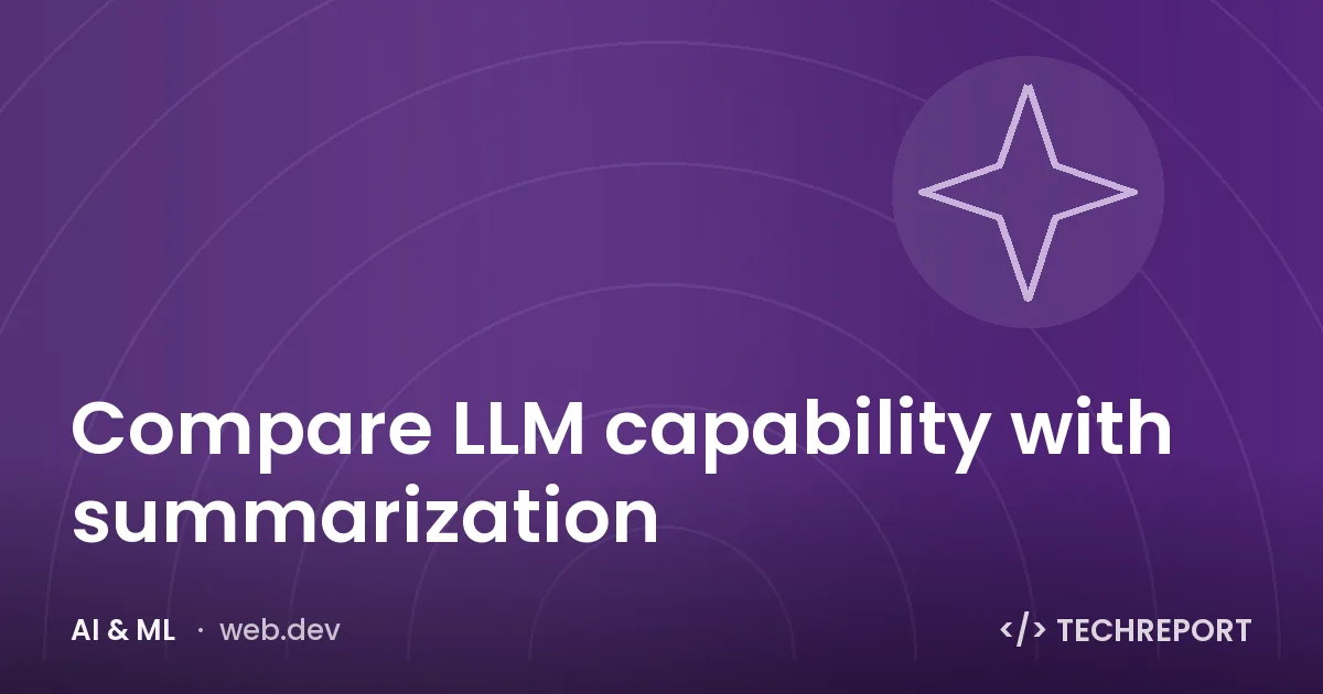 Compare LLM capability with summarization