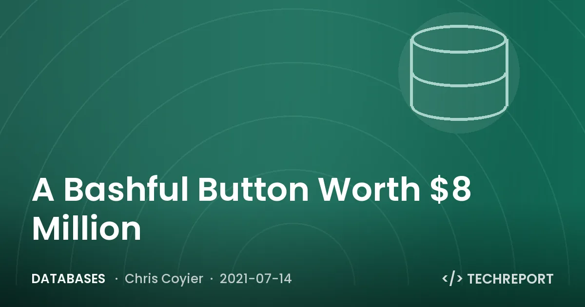 Databases — A Bashful Button Worth $8 Million