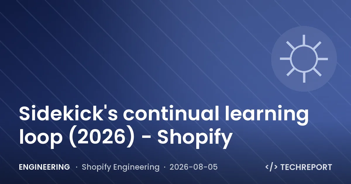 Engineering — Sidekick's continual learning loop (2026) - Shopify