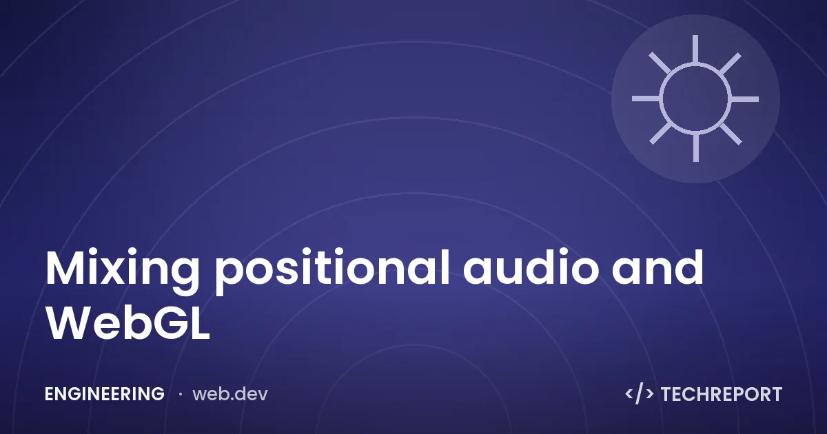Engineering — Mixing positional audio and WebGL