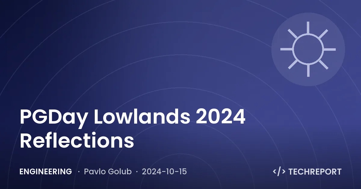 Engineering — PGDay Lowlands 2024 Reflections