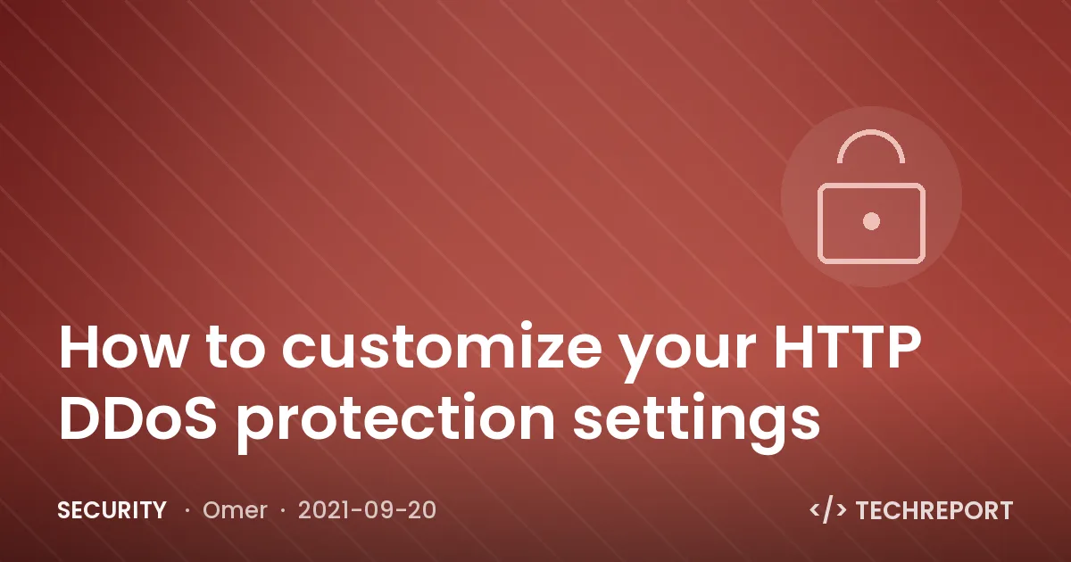Security — How to customize your HTTP DDoS protection settings