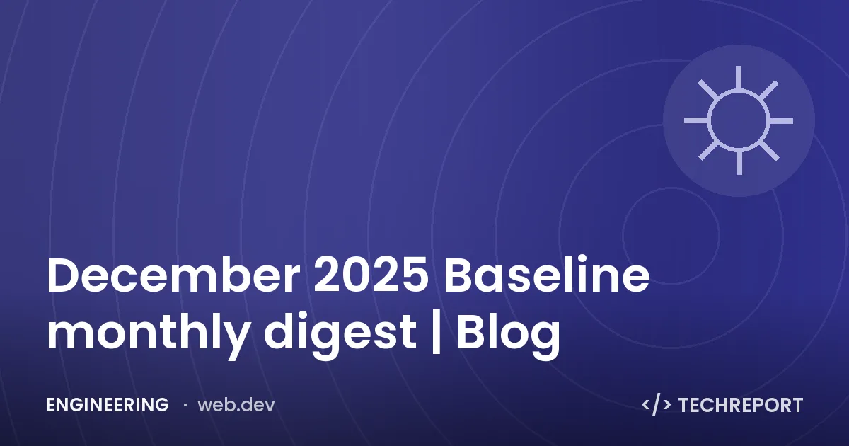 December 2025 Baseline monthly digest | Blog