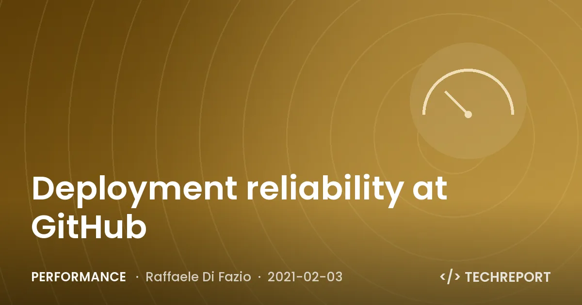 Deployment reliability at GitHub