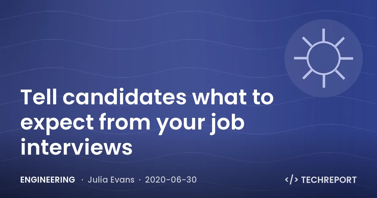 Engineering — Tell candidates what to expect from your job interviews