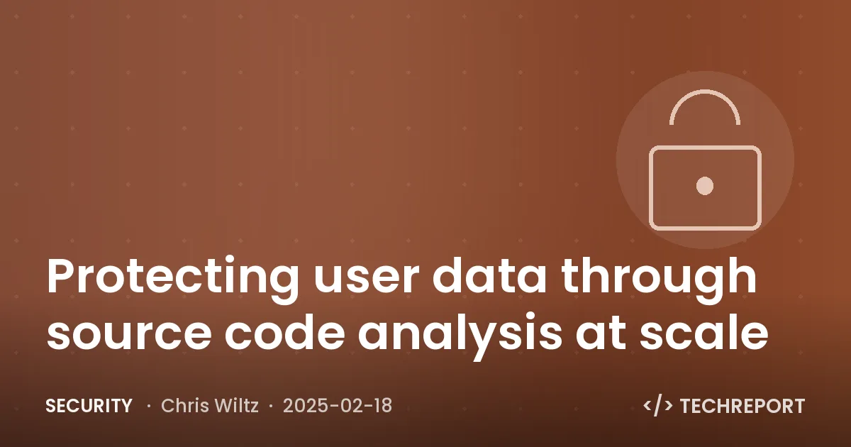 Protecting user data through source code analysis at scale