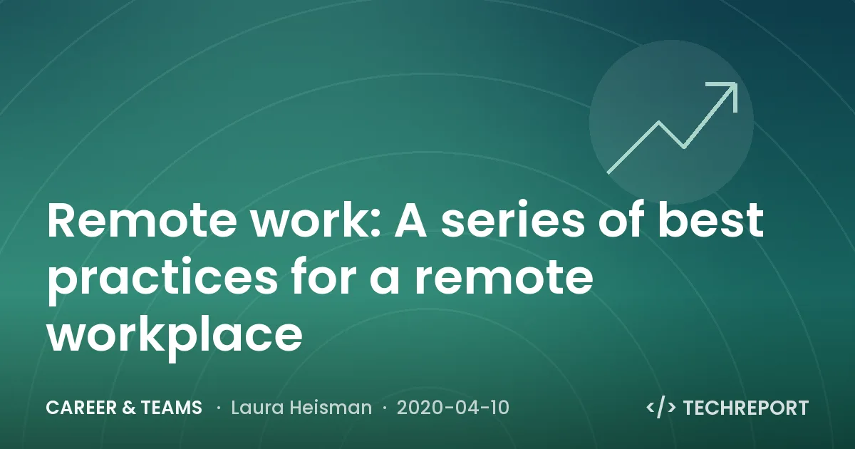 Remote work: A series of best practices for a remote workplace