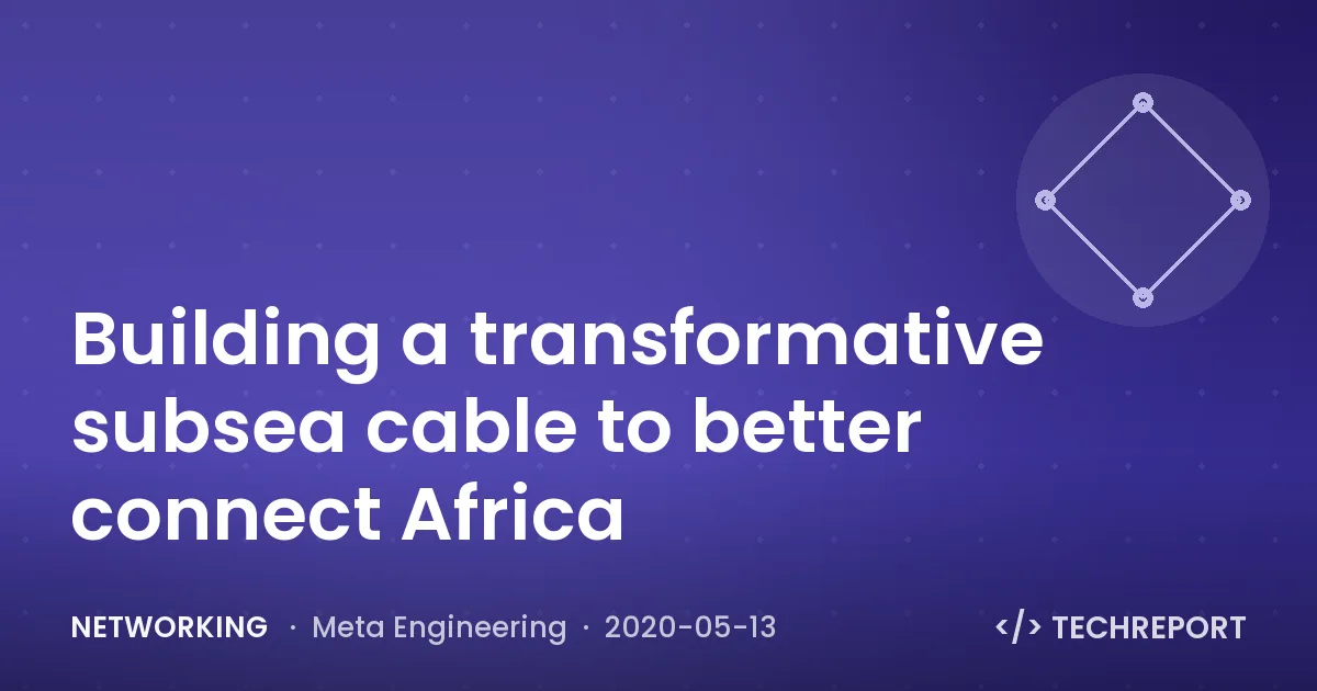 Building a transformative subsea cable to better connect Africa