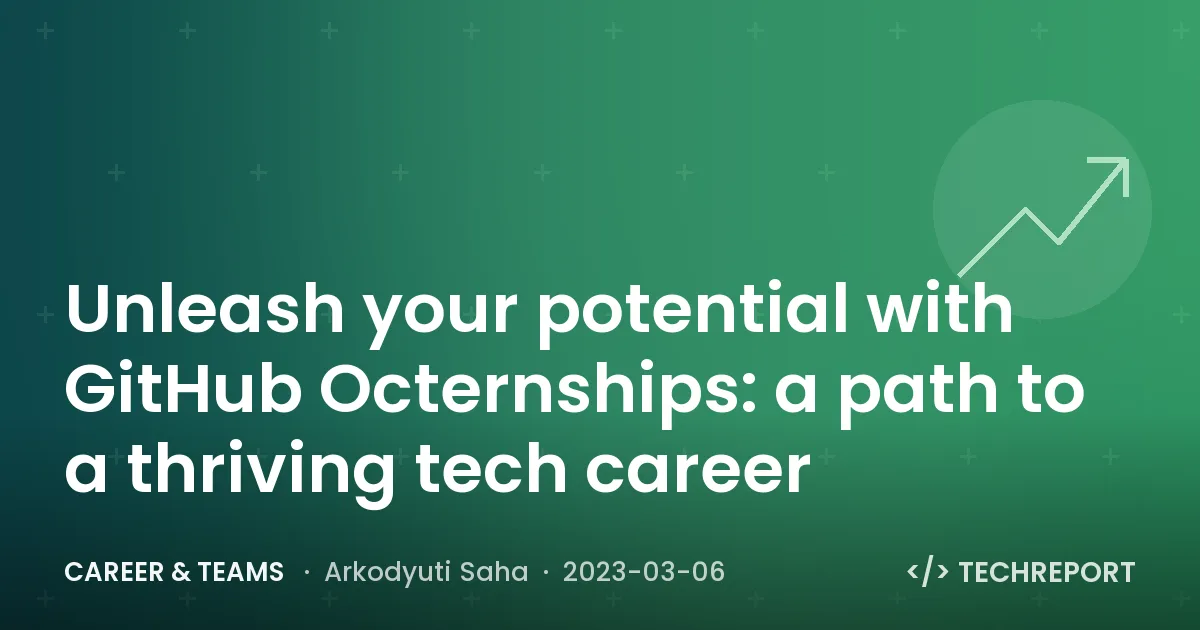 Career & Teams — Unleash your potential with GitHub Octernships: a path to a thriving tech career