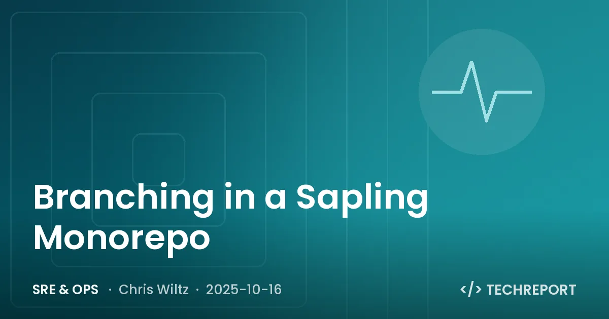 SRE & Ops — Branching in a Sapling Monorepo