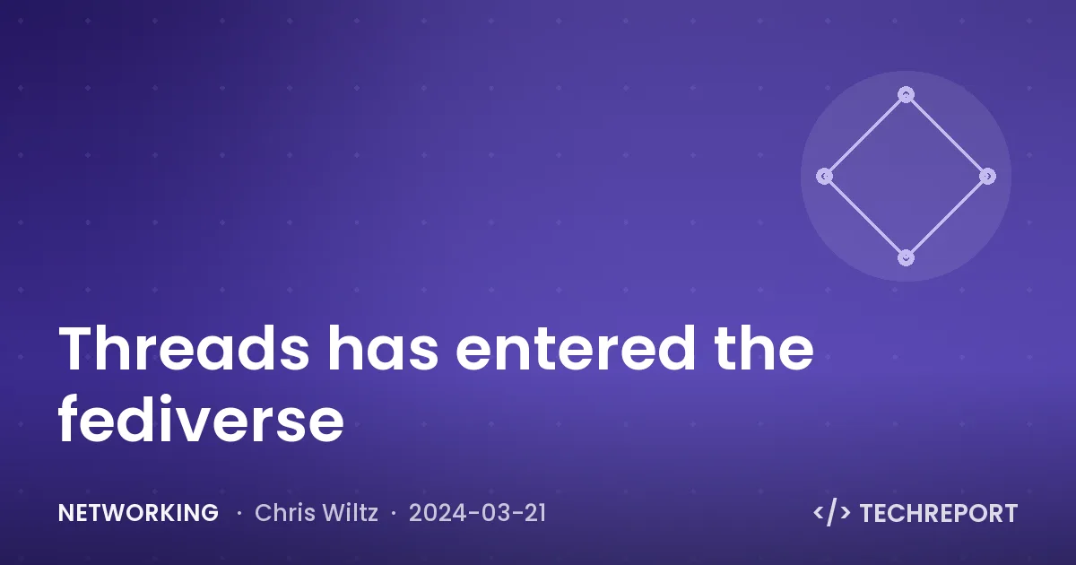 Threads has entered the fediverse