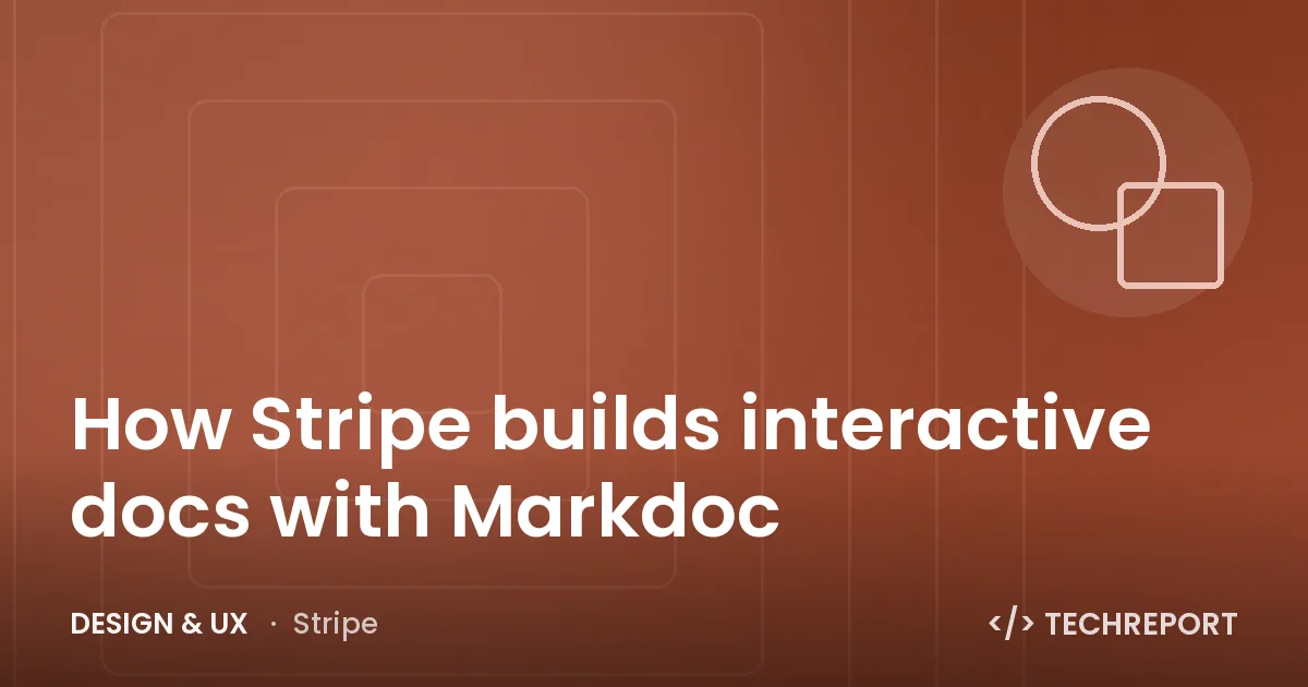 How Stripe builds interactive docs with Markdoc