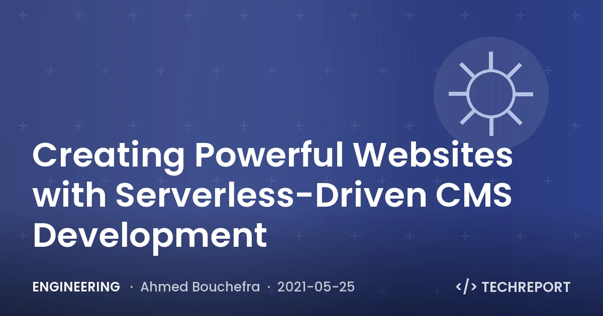 Creating Powerful Websites with Serverless-Driven CMS Development