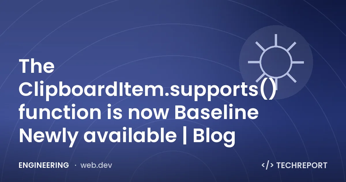 The ClipboardItem.supports() function is now Baseline Newly available | Blog