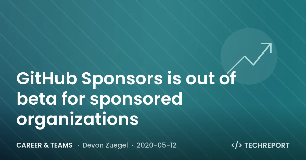 Career & Teams — GitHub Sponsors is out of beta for sponsored organizations