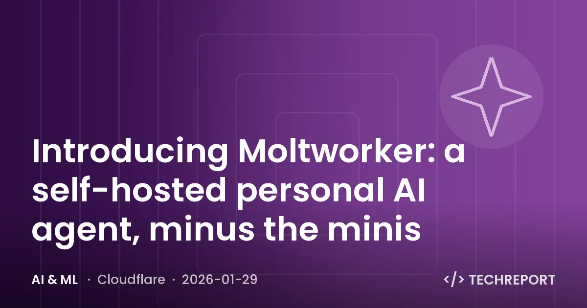 Introducing Moltworker: a self-hosted personal AI agent, minus the minis
