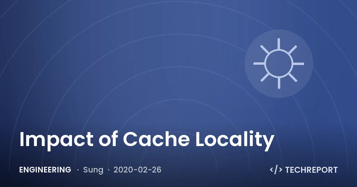 Engineering — Impact of Cache Locality