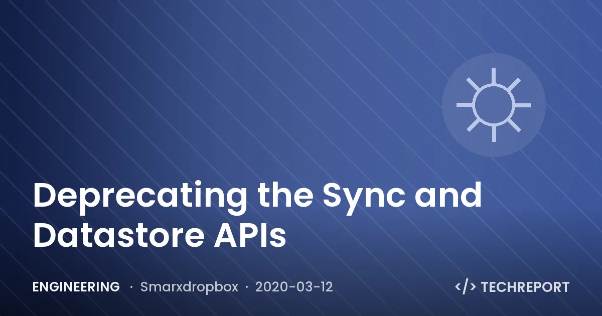 Engineering — Deprecating the Sync and Datastore APIs