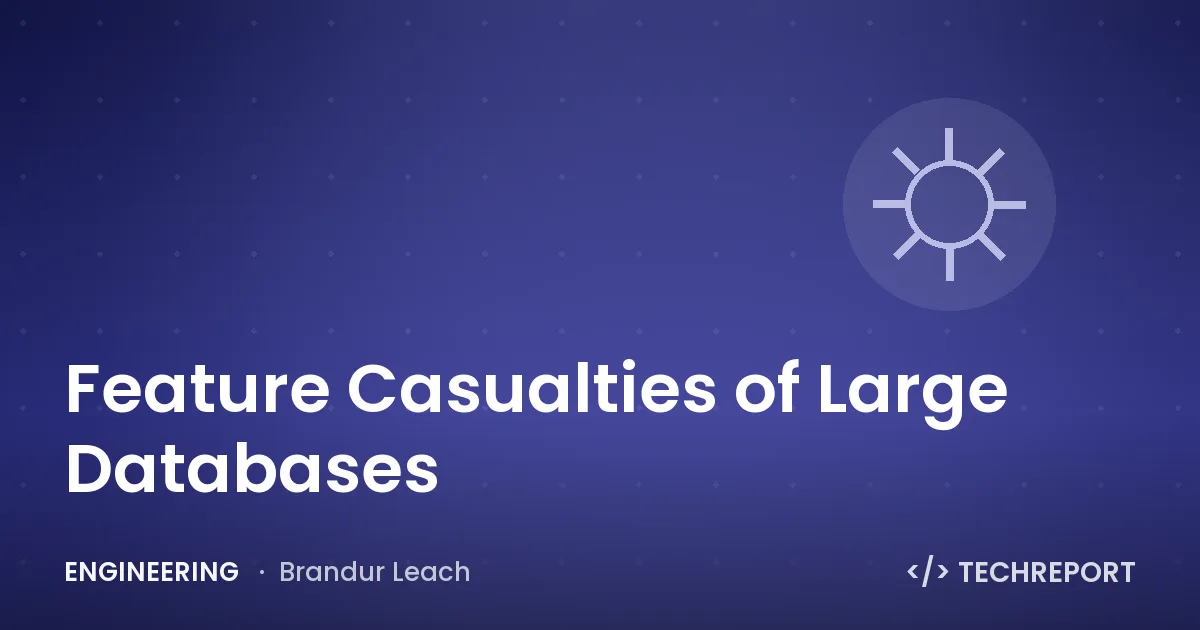 Engineering — Feature Casualties of Large Databases