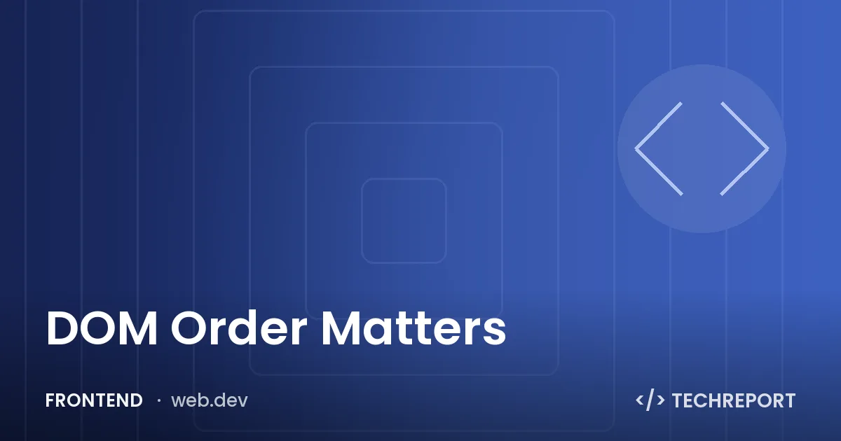Frontend — DOM Order Matters