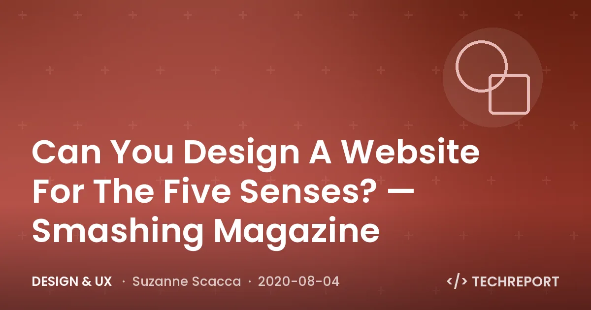 Design & UX — Can You Design A Website For The Five Senses? — Smashing Magazine