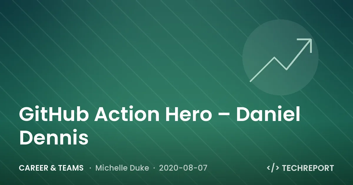 Career & Teams — GitHub Action Hero – Daniel Dennis