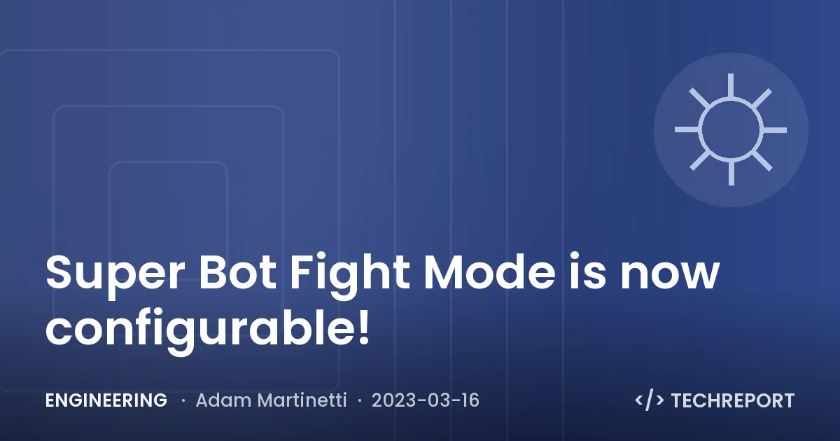 Engineering — Super Bot Fight Mode is now configurable!