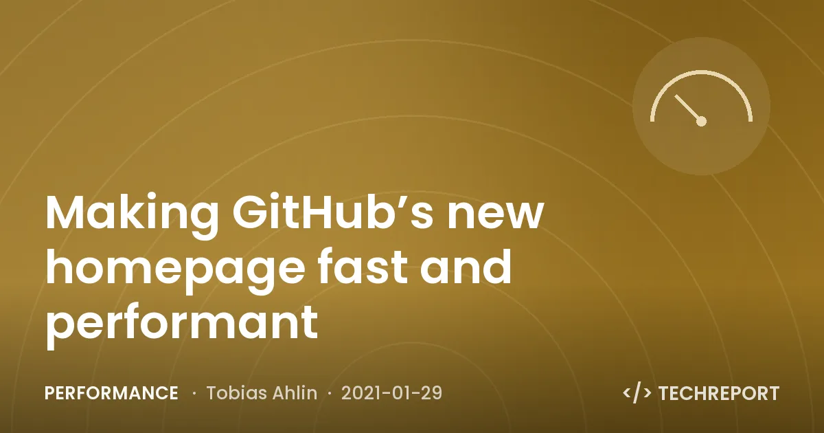 Making GitHub’s new homepage fast and performant