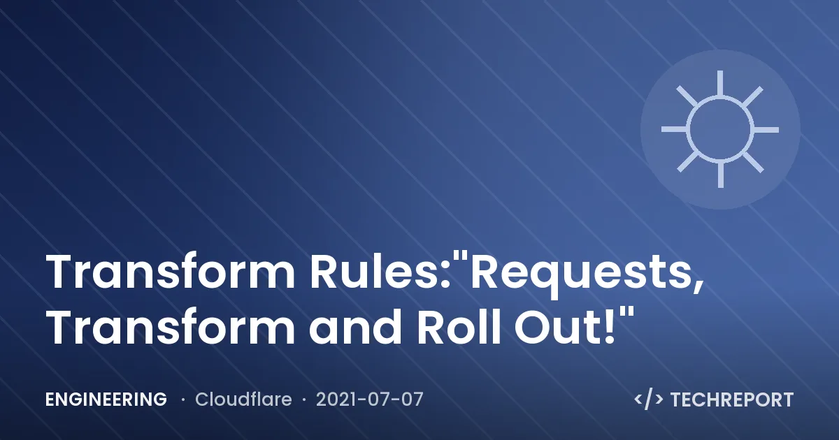 Transform Rules:"Requests, Transform and Roll Out!"