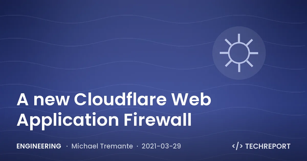 A new Cloudflare Web Application Firewall