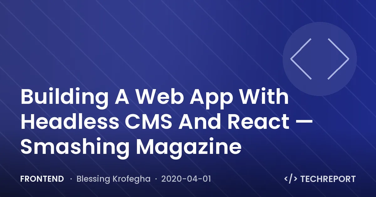 Building A Web App With Headless CMS And React — Smashing Magazine